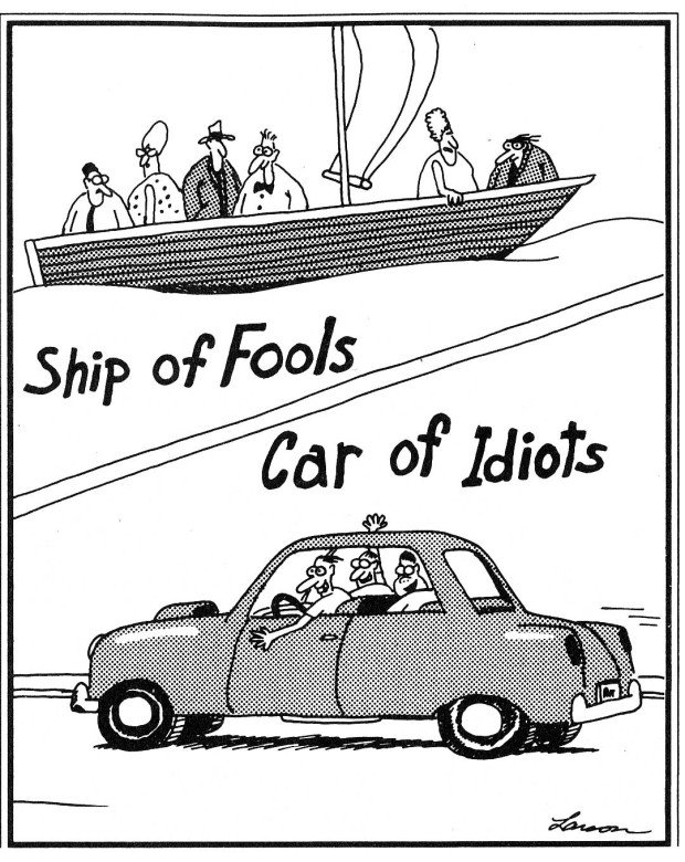 “Ship of Fools / Car of Idiots”, The Far Side Gallery 2, by Gary Larson, Andrews McMeel Publishing, 1986, p. 9. © Gary Larson.