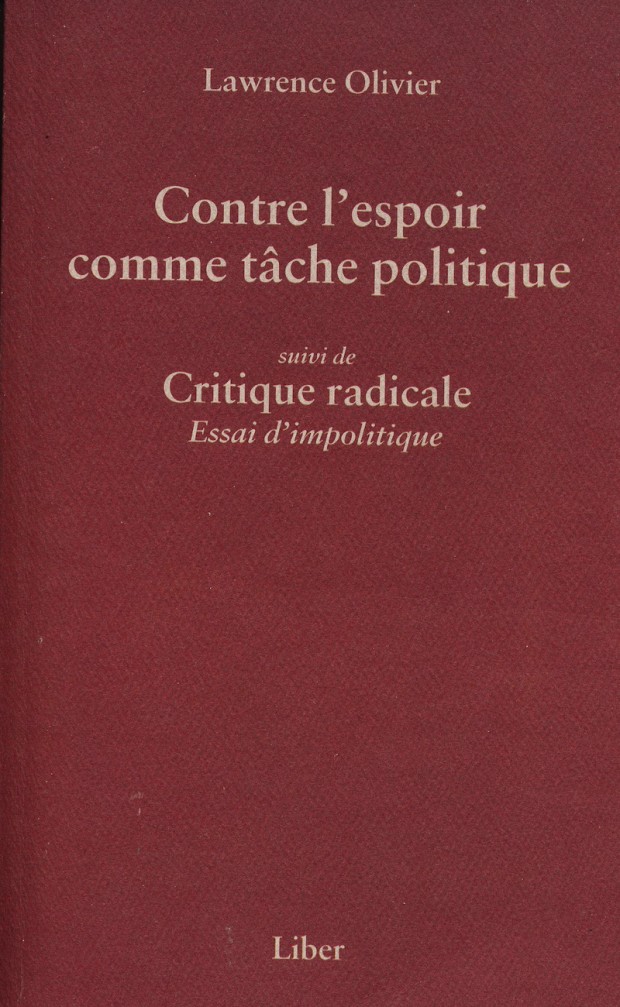 Front cover for Lawrence Olivier’s essay ‘Contre l’espoir comme tâche politique’ (Liber, 2004)