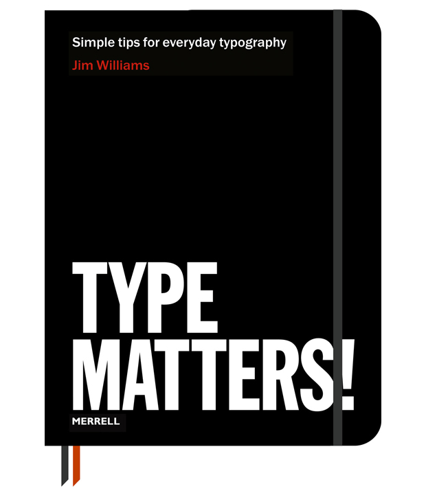 “Type Matters!” (book cover) by Jim Williams (New York: Merrell, 2012)