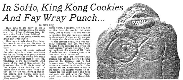 King Kong cookie designed by James Wines’s daughter Susan (Age 10). From The New York Times: “In SoHo, King Kong Cookies And Fay Wray Punch…” by Rita Reif, Dec. 30, 1976